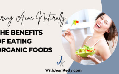Clearing Acne Naturally: The Benefits of Eating Organic Foods