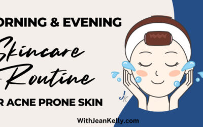 Morning & Evening Skincare Routine for Acne Prone Skin