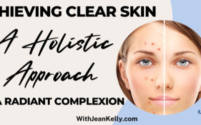 Achieving Clear Skin: A Holistic Approach to a Radiant Complexion