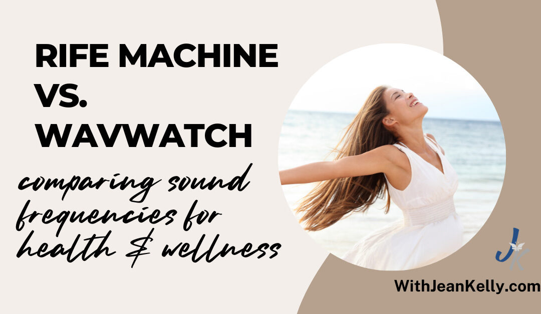Rife Machine vs. WAVwatch: A comparison of sound frequencies for health and wellness