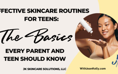 Effective Skincare Routines for Teens: The Basics Every Parent and Teen Should Know