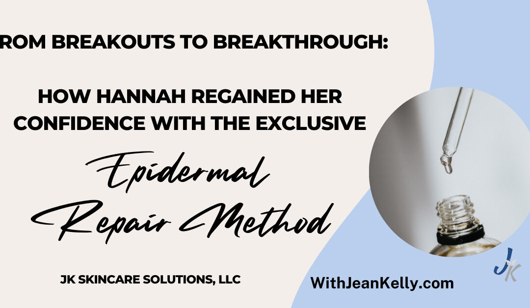 From Breakouts to Breakthrough: How Hannah Regained Her Confidence with the Epidermal Repair Method