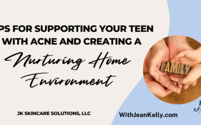 Tips for Supporting Your Teen with Acne and Creating a Nurturing Home Environment