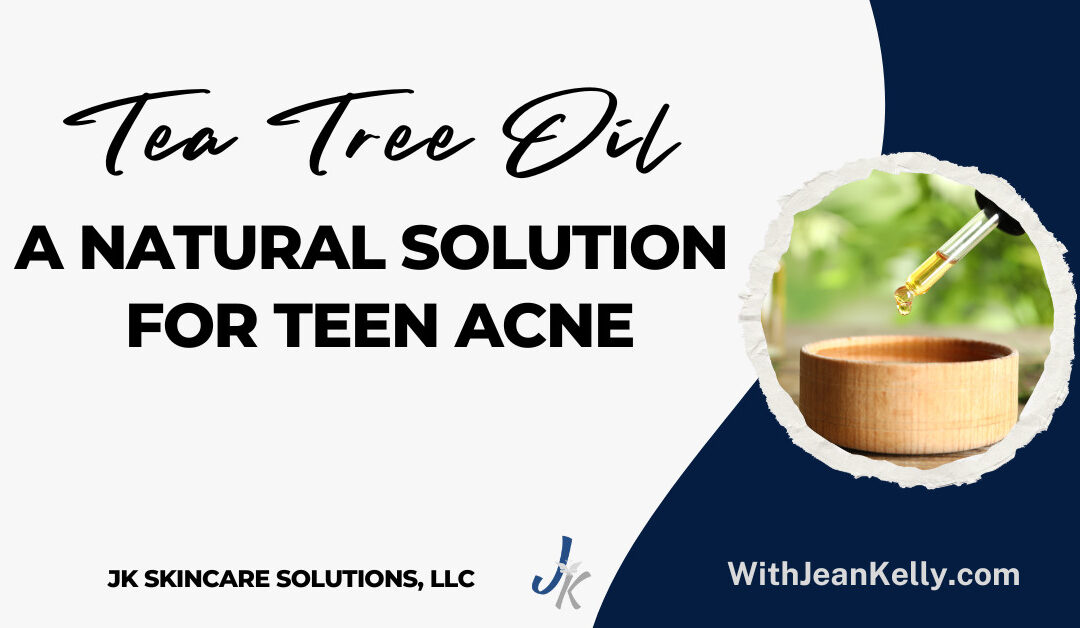 Tea Tree Oil: A Natural Solution for Teen Acne